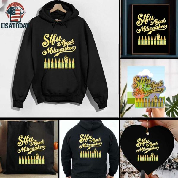 STFU about Milwaukee Shotz Beer shirt