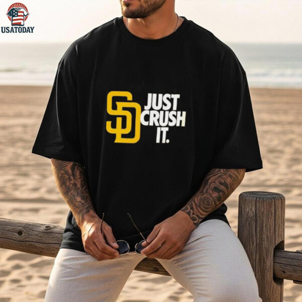 San Diego Padres Just Crush It MLB Baseball shirt