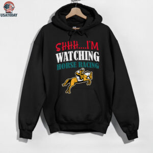Shhh, I’M Watching Horse Racing Horse Racing Shirt