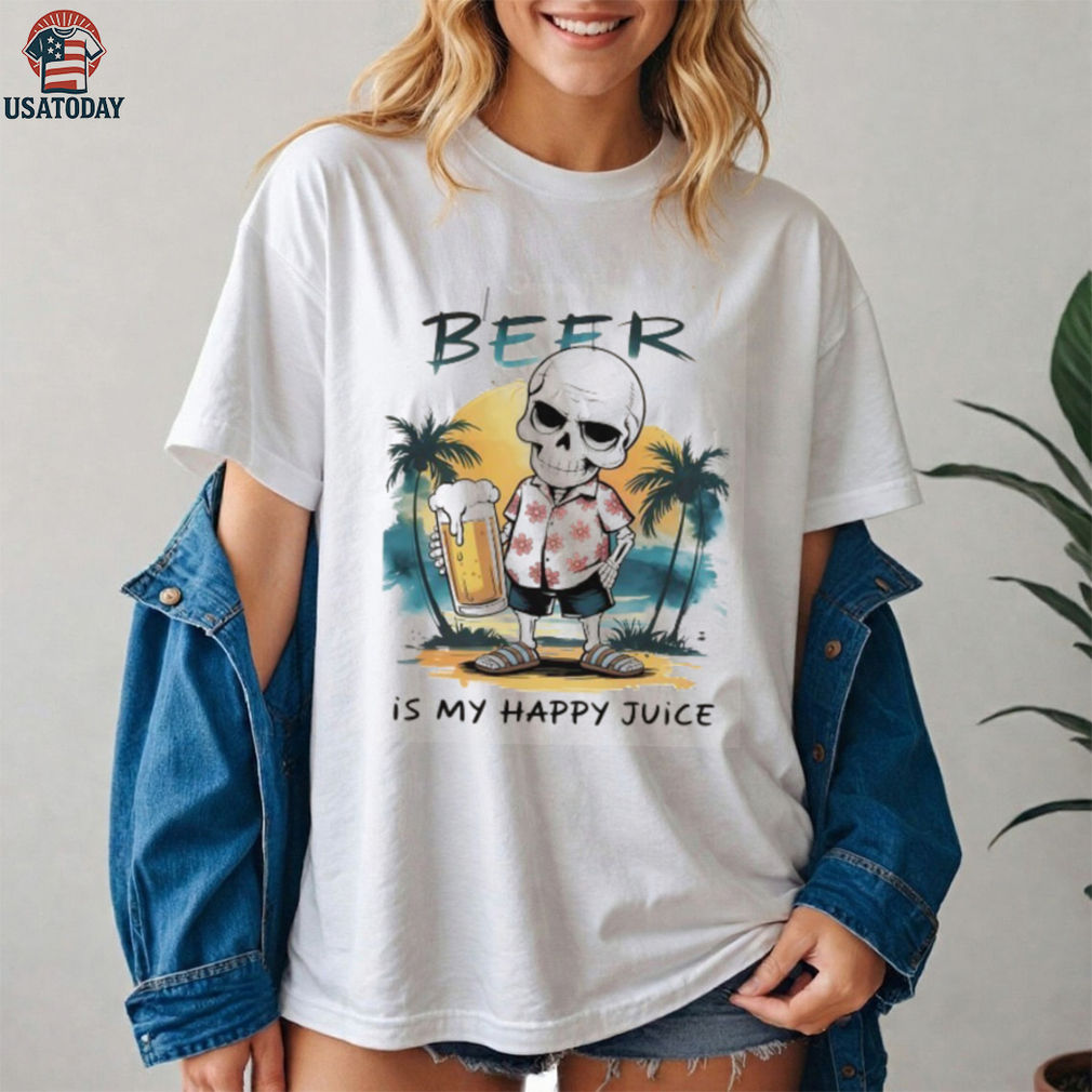 Skeleton beer is my happy juice shirt Skeleton beer is my happy juice shirt