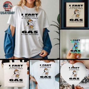 Snoopy walk I fart because it’s the only gas I can afford shirt