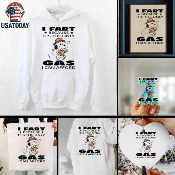 Snoopy walk I fart because it’s the only gas I can afford shirt