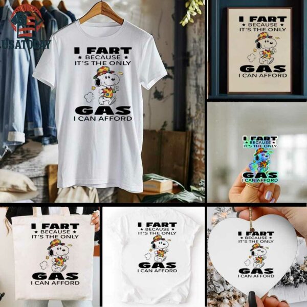 Snoopy walk I fart because it’s the only gas I can afford shirt