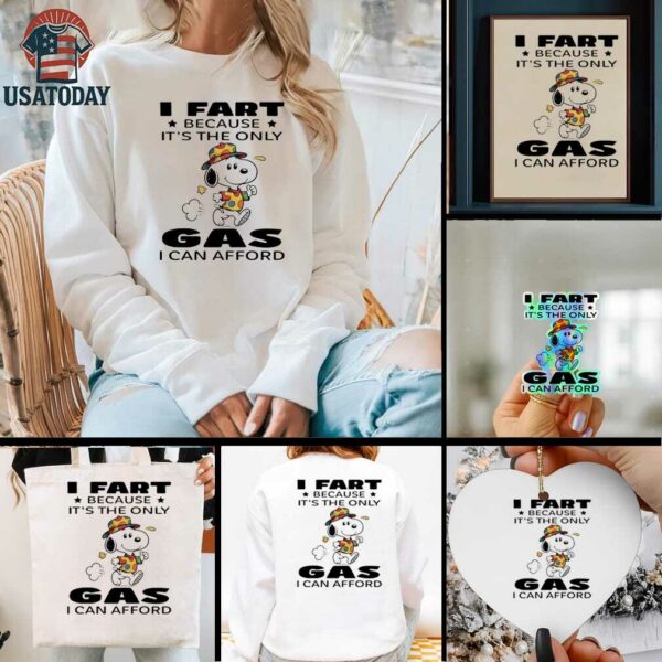 Snoopy walk I fart because it’s the only gas I can afford shirt