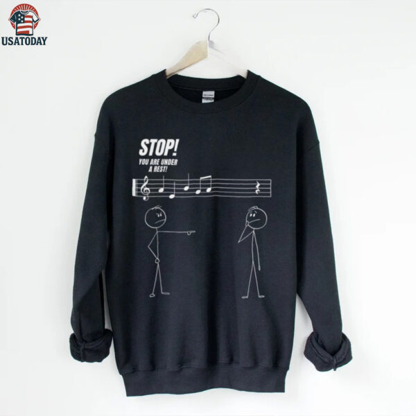 Stop You’Re Under A Rest Stickman Meme Music Novelty Shirt