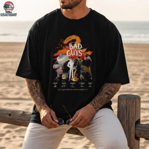 The Bad Guys we may be bad but we’re so good at it signatures shirt