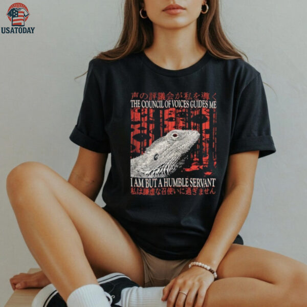 The council of voice guides me I am but a humble servant shirt