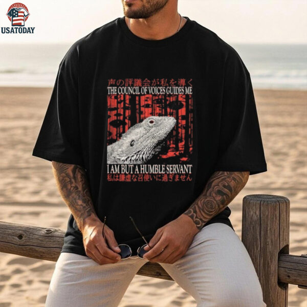 The council of voice guides me I am but a humble servant shirt