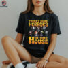There’s Some Horrors In This House T Shirt