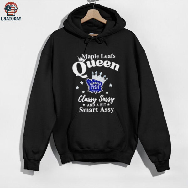 Toronto Maple Leafs Queen classy sassy and a bit smart assy shirt