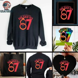 Travis Kelce 87 it’s a love story baby she said yes shirt
