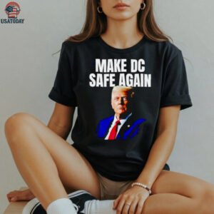 Trump make Dc Safe Again shirt