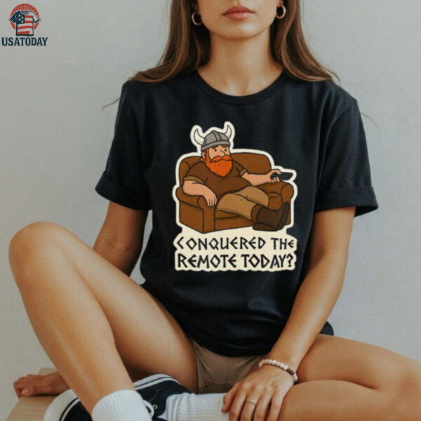 Viking Couch Commander Sticker Conquered The Remote Today shirt