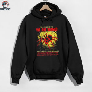 We are doomed one desire after another we become the very beasts we fear shirt