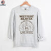 Wettest beaver on the amusement park log ride shirt