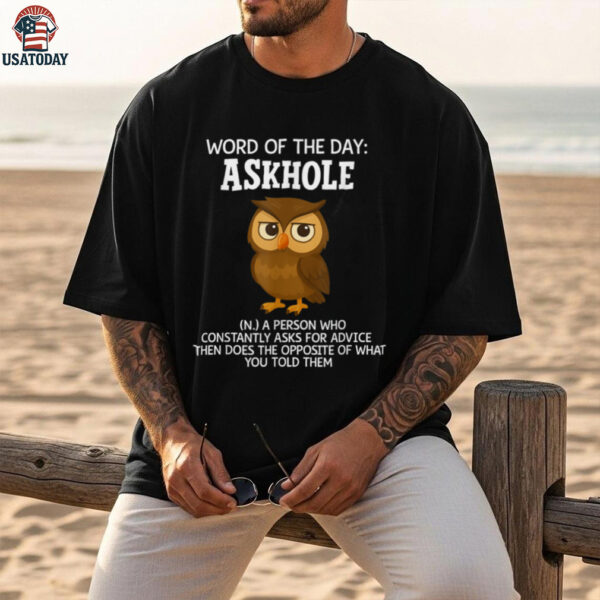 Word Of The Day Askhole Owl Shirt