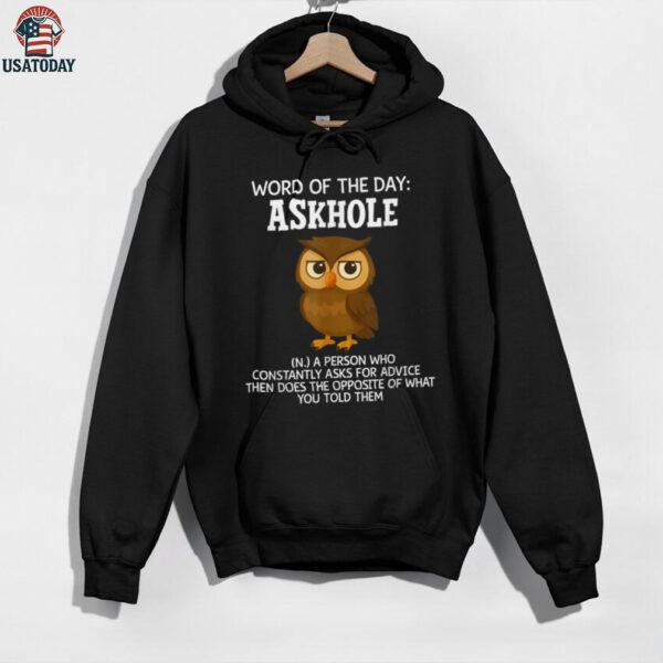 Word Of The Day Askhole Owl Shirt