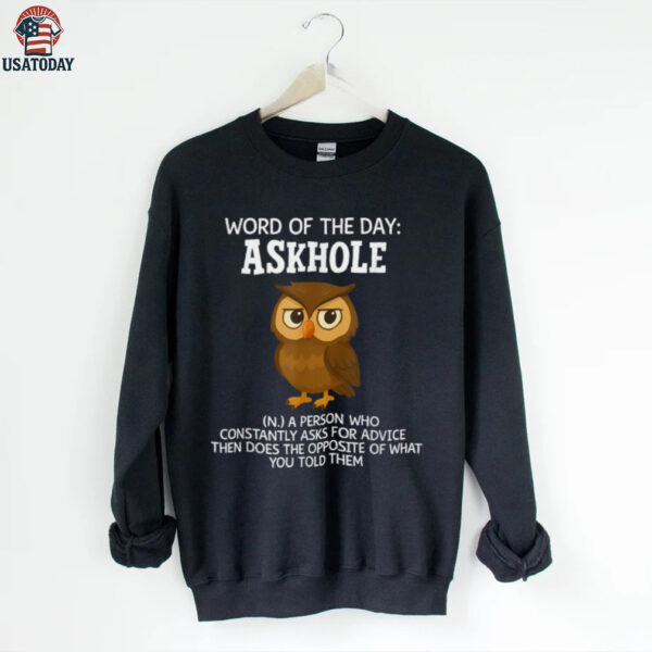 Word Of The Day Askhole Owl Shirt