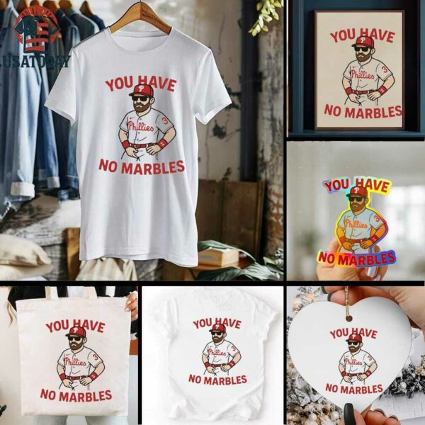 You have no marbles Bryce Harper Philadelphia Phillies shirt