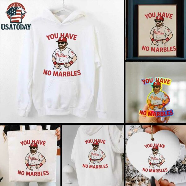 You have no marbles Bryce Harper Philadelphia Phillies shirt