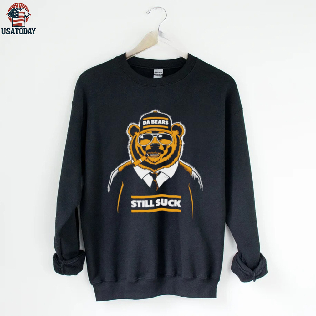 Da Bears Still Suck Shirt Da Bears Still Suck Shirt