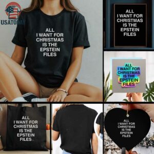 All I Want For Christmas Is The Epstein Files t shirt