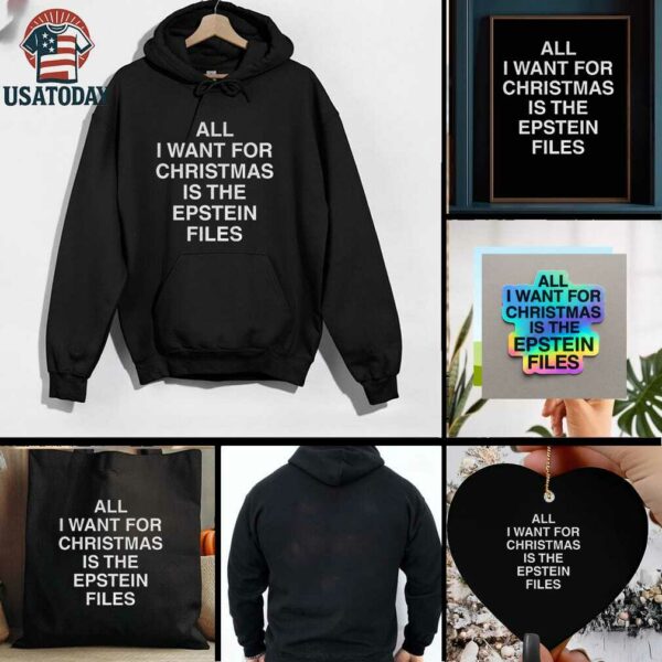 All I Want For Christmas Is The Epstein Files t shirt