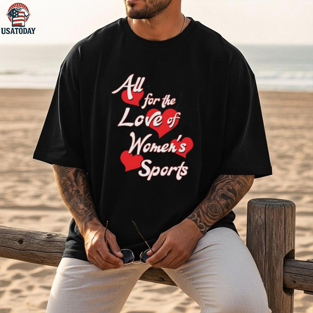 All for the love of women’s sports shirt All for the love of women’s sports shirt
