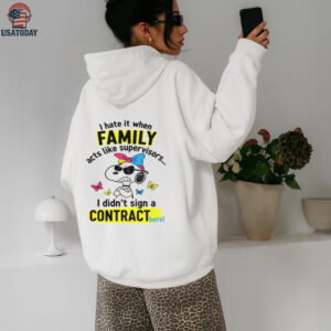 Angry snoopy hate it when family acts like supervisors I didn’t sign a contract here shirt