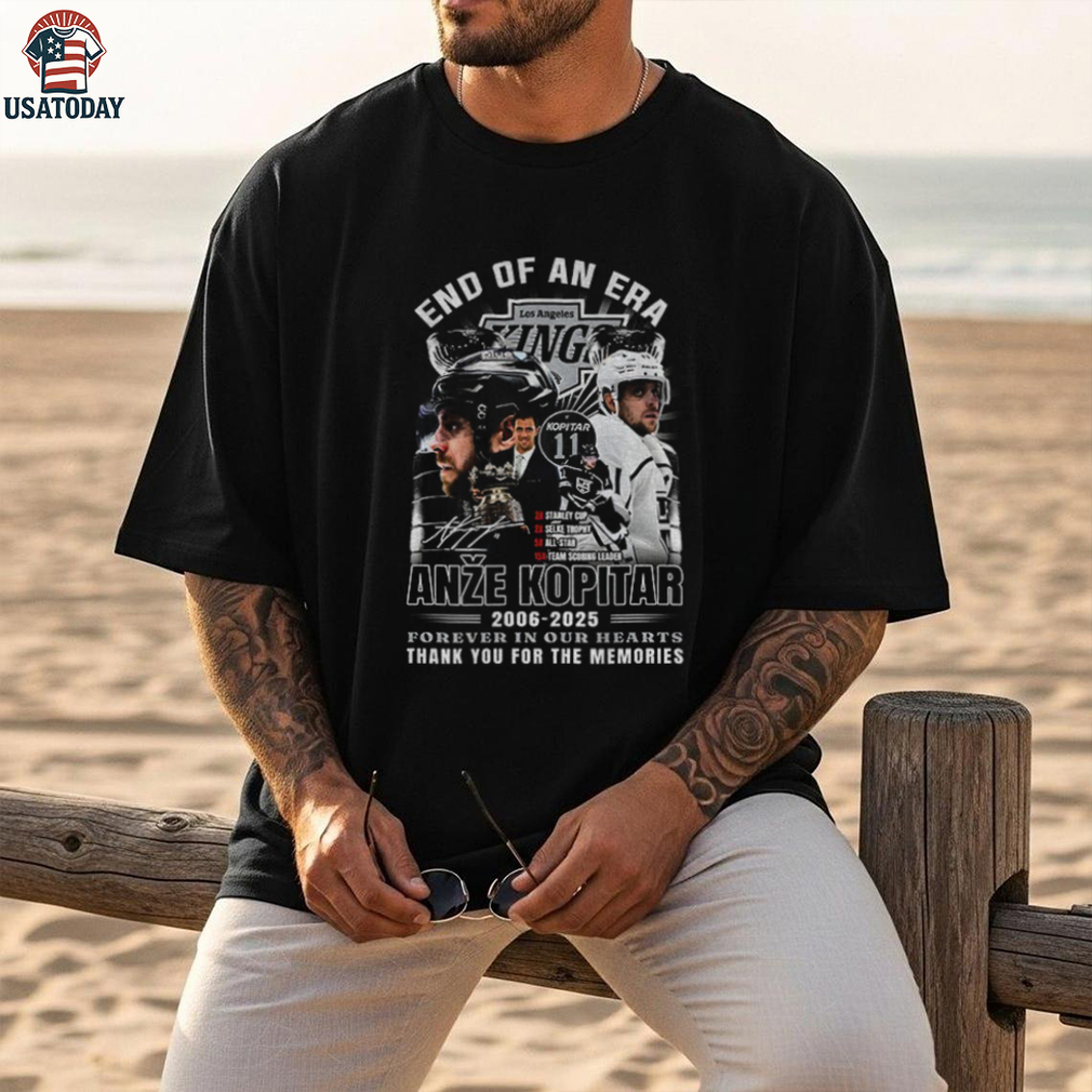 Anze Kopitar Los Angeles Kings End of an era forever in our hearts 2006 2025 shirt Anze Kopitar Los Angeles Kings End of an era forever in our hearts 2006 2025 shirt