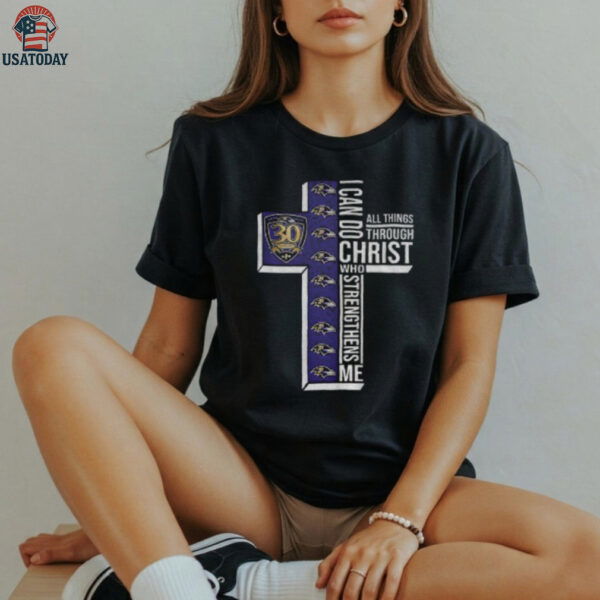 Baltimore Ravens 30 seasons I can do all things through christ who strengthens me shirt
