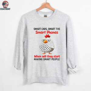 Bird smart cars smart tvs smart phones when will they start making smart people shirt
