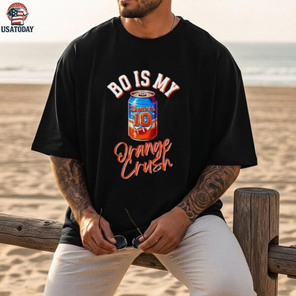 Bo Is My Orange Crush Denver beer can football shirt
