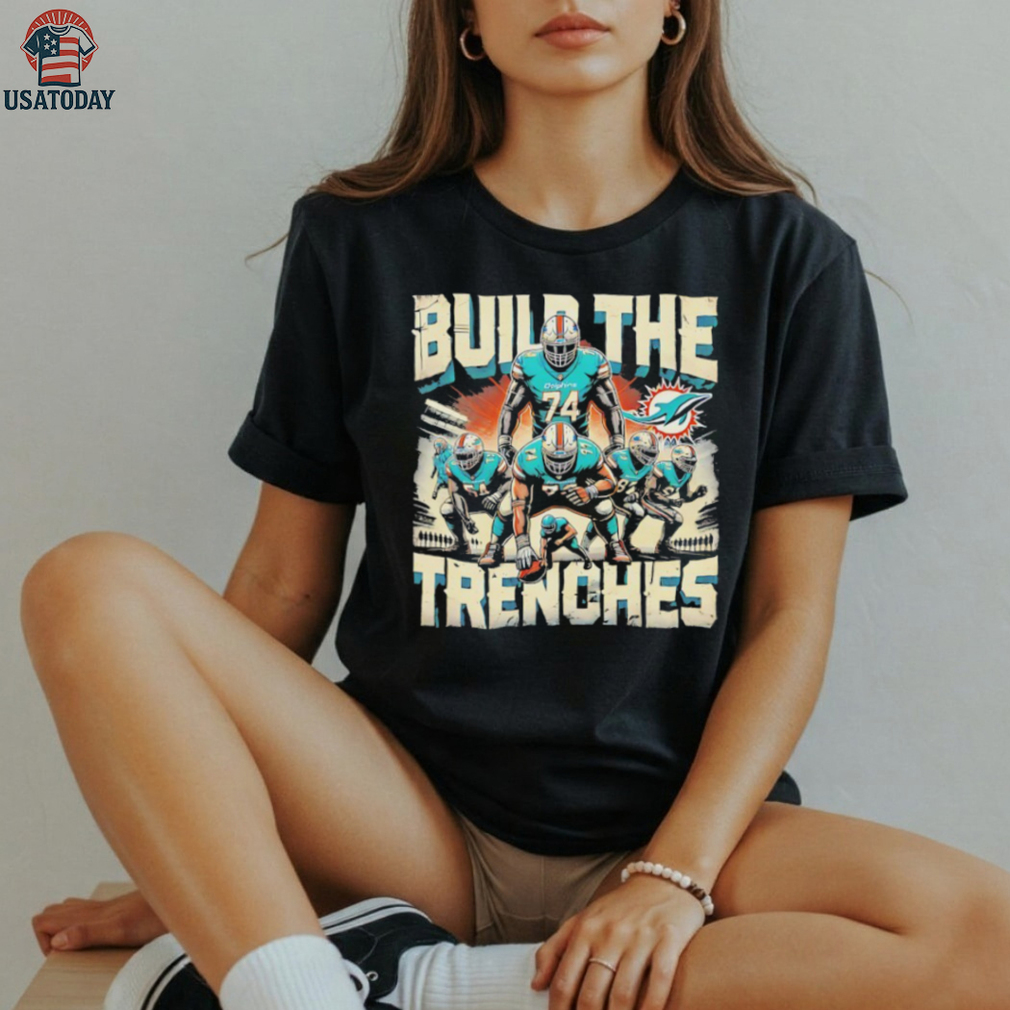 Build the Trenches Miami Dolphins football shirt Build the Trenches Miami Dolphins football shirt