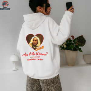 Cardi B am I the drama if you think I’m here to play with your Goddamn it I’m not shirt