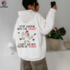 Chicken stop asking why I’m crazy I don’t ask why you’re so stupid shirt