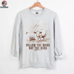 Cow follow the word not the herd Isaiah 8 11 13 vintage shirt