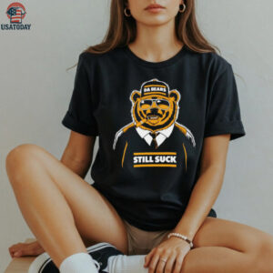 Da Bears Still Suck Shirt