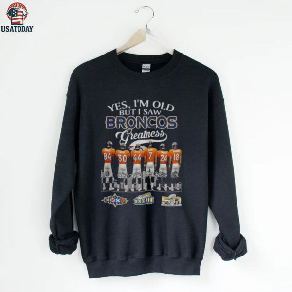 Denver Broncos Football yes I’m old but I saw Broncos greatness signatures shirt