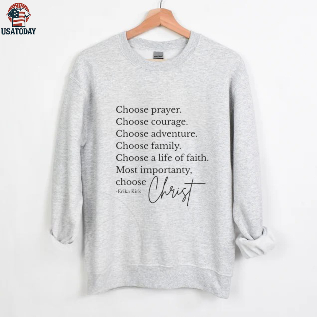 Erika Kirk Speech Choose Christ choose prayer choose courage shirt Erika Kirk Speech Choose Christ choose prayer choose courage shirt
