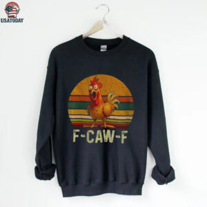 F Caw F Funny Retro Chicken shirt