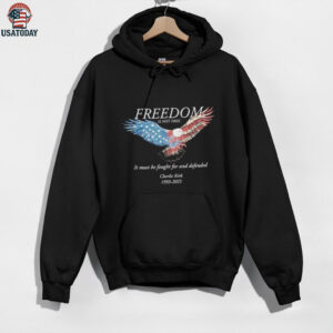 Freedom Is Not Free It Must Be Fought For And Defended Charlie Kirk 1993 2025 shirt