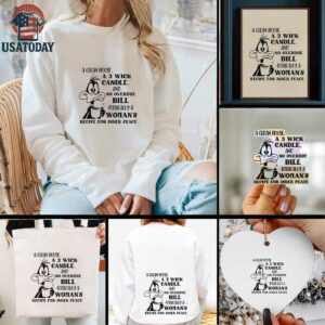 Funny duck a clean house a 3 wick candle and no overdue bill basically a woman’s shirt