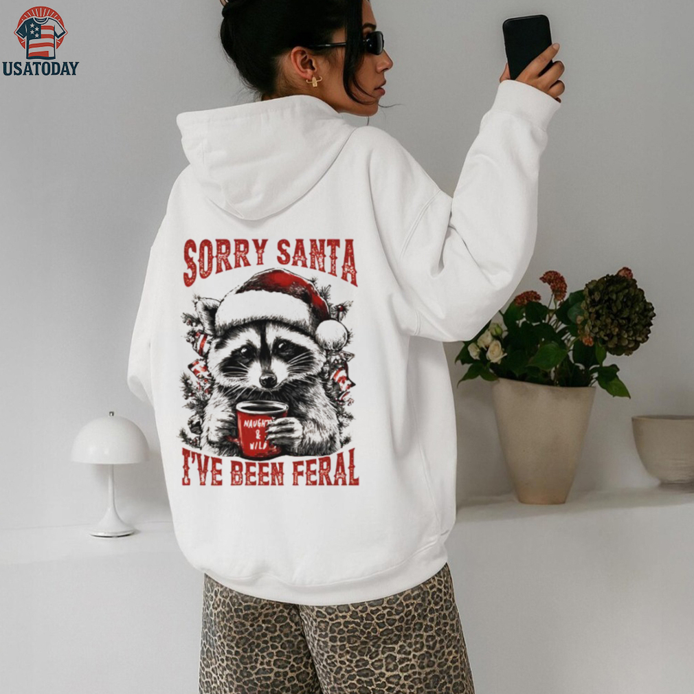 Funny raccoon wearing Santa hat sorry santa I’ve been feral Christmas shirt Funny raccoon wearing Santa hat sorry santa I’ve been feral Christmas shirt