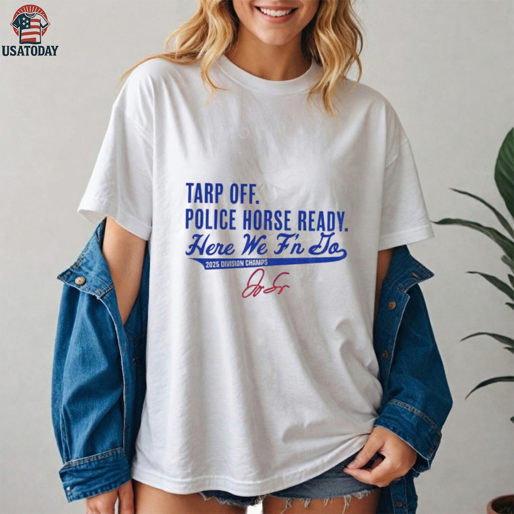 George Springer Toronto Blue Jays MLB Tarp Off Police Horse Ready Here We F’n Do signature shirt George Springer Toronto Blue Jays MLB Tarp Off Police Horse Ready Here We F’n Do signature shirt
