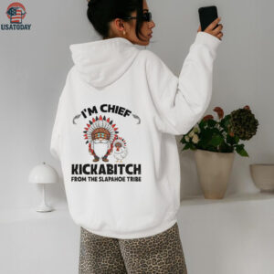 Gnome chicken native I’m chief kickabitch from the slapahoe tribe shirt