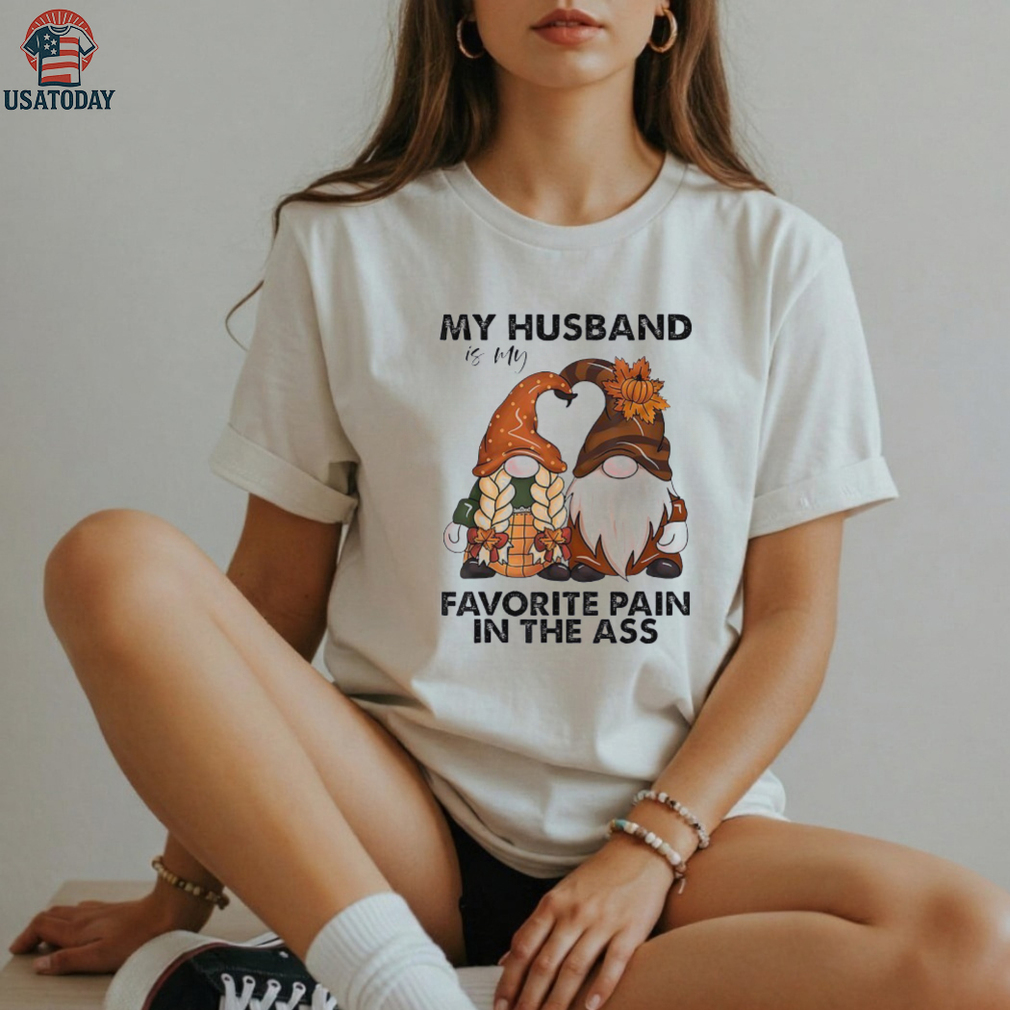 Gnomes my husband is my favorite pain in the ass shirt Gnomes my husband is my favorite pain in the ass shirt