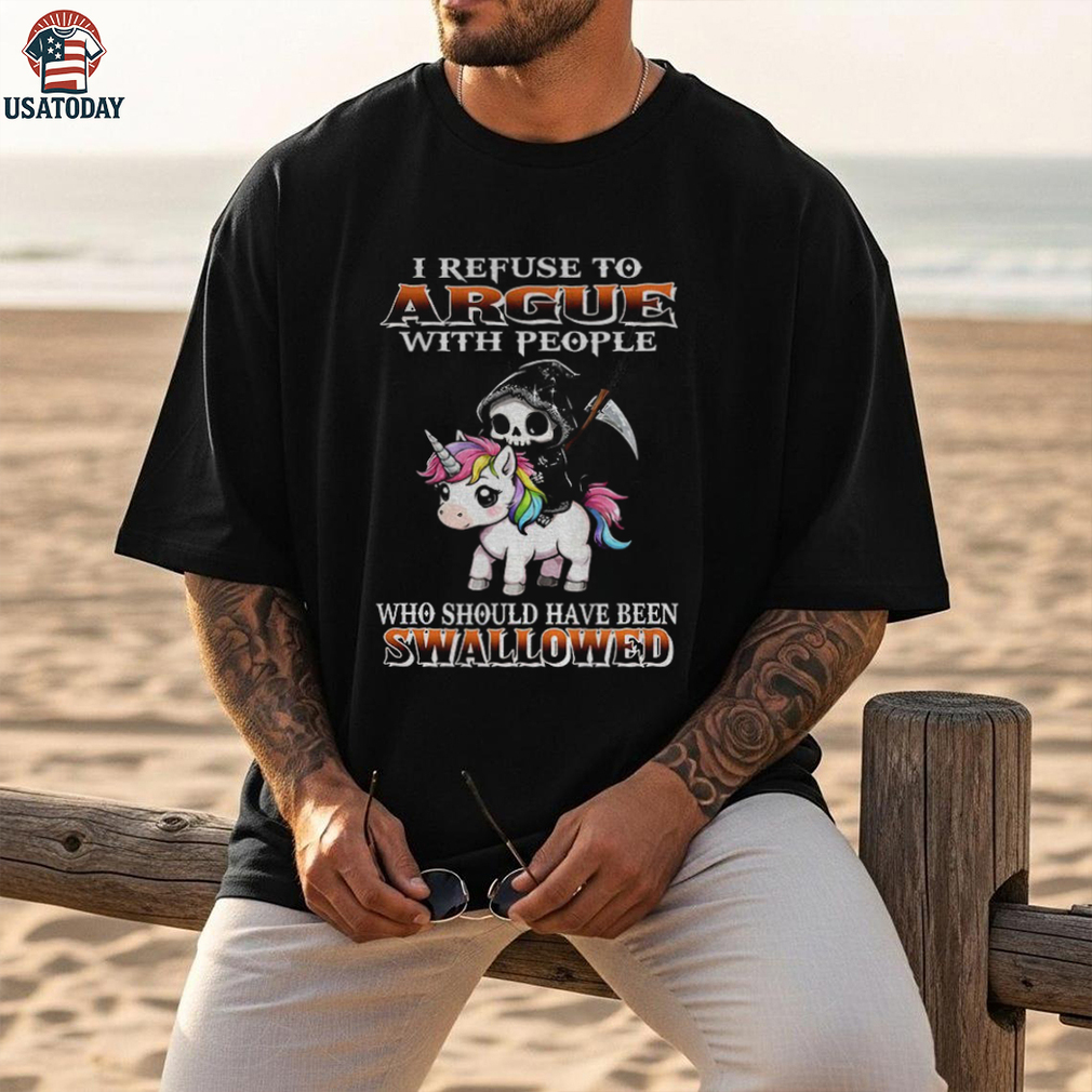 Grim Reaper riding Unicorn I refuse to argue with people who should have been swallowed shirt Grim Reaper riding Unicorn I refuse to argue with people who should have been swallowed shirt