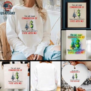 Grinch Christmas ’25 I’m an odd combination of really sweet and don’t fuck with me shirt