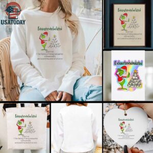 Grinch Christmas exhausterwhelmulated adjective the feeling of being exhausted overwhelmed shirt